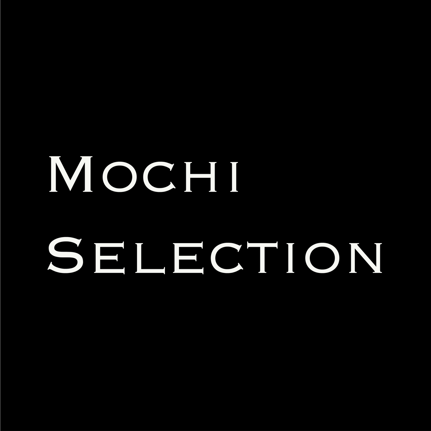 Mochi's Selection｜店主推薦